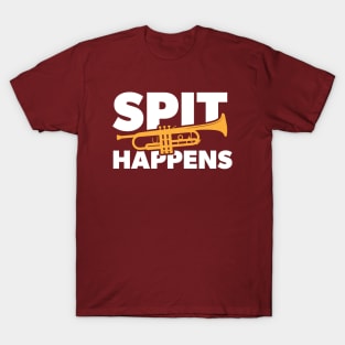 Spit Happens // Funny Trumpet Player // Marching Band Humor T-Shirt